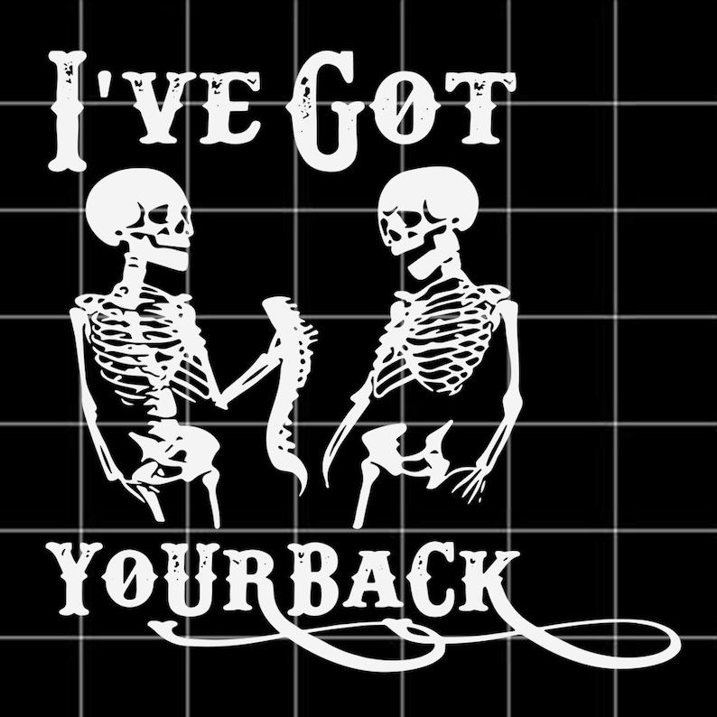 Ive GoT YoUr BaCk SvG FuNnY SkEleToN HalLoWeEn SvG DigitAL | Etsy