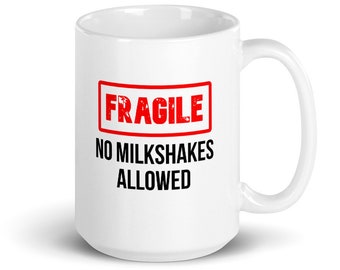 No Milkshakes Allowed Coffee Mug: Sarcastic Ceramic Cup