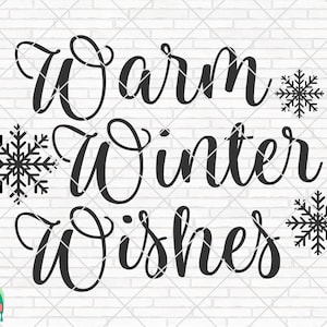 Caldo Inverno Desideri svg, Ciao Inverno svg, Natale svg, Fiocchi di neve svg, Citazione invernale, Winter Decor svg, Cut File, Cricut, Silhouette, PNG