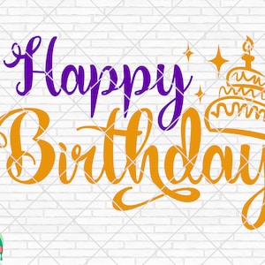 Happy Birthday SVG, Happy Birthday Cut Files, Cricut, Silhouette, Png, Svg, Eps, Dxf