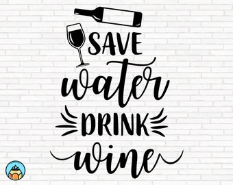 Save Water Drink Wine Svg | Wine Svg | Wine Quotes Svg | Wine Sayings Svg | Wine Glass Svg | Funny Wine Svg | Wine Lover Svg | Wine Tshirt