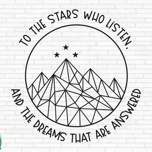 Aan de sterren die luisteren, en de dromen die beantwoord worden SVG, Night Court svg, ACOTAR svg Cut Files, Cricut, Silhouette, Png, Svg, Eps, Dxf