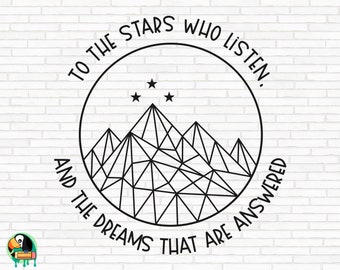 A las estrellas que escuchan y a los sueños que reciben respuesta SVG, Night Court svg, ACOTAR svg Cut Files, Cricut, Silhouette, Png, Svg, Eps, Dxf