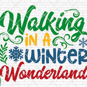 Walking in a winter wonderland Svg, Winter Svg, Winter Quotes Svg, Winter cut files, Winter Svg for Shirts, Winter Cricut, Silhouette, Png