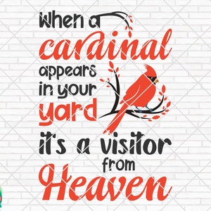 When a Cardinal appears in your yard it&#39;s a visitor from the heaven SVG, Cardinal Bird SVG, Cardinal Svg, Cricut, Silhouette, PNG