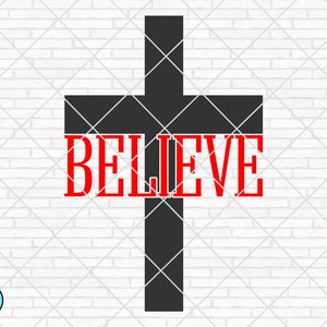 Believe Cross svg, Christian svg, Faith svg, Jesus svg, Religious svg, Spiritual svg, Cross svg, Bible svg, Cricut, Silhouette, PNG