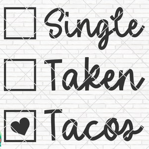 Single Taken Tacos SVG, Valentijnsdag Svg, Valentine Design voor Shirts, Valentine Quotes, Valentine Cut Files, Cricut, Silhouet, Png