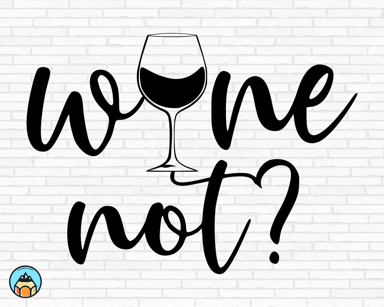 Wine Not Svg Wine Svg Wine Quotes Svg Wine Sayings Svg Etsy