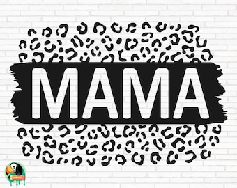 Mama Leopard SVG, Mom Life svg, Cheetah Mom svg, Mama svg, Mommy svg, Mothers Day svg, Instant Download Cut Files, Cricut, Png, Svg
