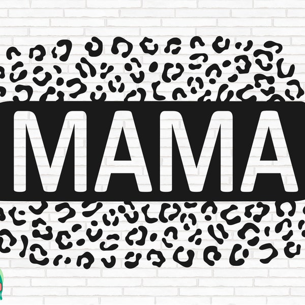 Mama Leopard SVG, Mom Life svg, Cheetah Mom svg, Mama svg, Mommy svg, Mothers Day svg, Instant Download Cut Files, Cricut, Png, Svg