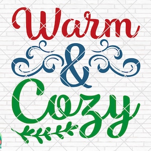 Warm and Cozy Svg, Winter Svg, Winter Quotes Svg, Winter cut files, Winter Svg for Shirts, Winter Cricut, Silhouette, Winter Png