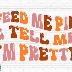 Feed Me Pie SVG, Thanksgiving Svg, Fall Svg, Autumn Svg, Funny Fall Svg, Feed Me Pie Cut Files, Cricut, Silhouette, Png, Svg, Eps, Dxf