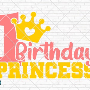 1st Birthday SVG, First Birthday SVG, 1st Birthday Girl SVG, Birthday Princess Svg, Cut File for Cricut and Silhouette, Birthday Girl Svg
