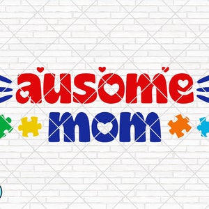 Ausome Mom svg, Autism Puzzle svg, Autism svg, Autism Awareness svg, Autism Love svg, Autism Mom svg, Cut Files, Cricut, Silhouette, PNG