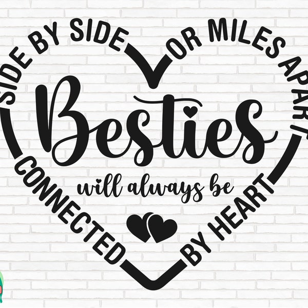 Besties SVG, Side By Side Or Miles Apart Besties Will Always Be Connected By Heart svg, Cut Files, Cricut, Silhouette, Png, Svg, Eps, Dxf