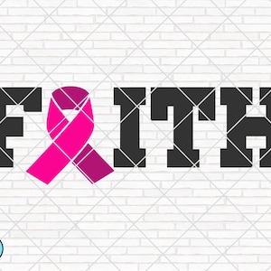 Faith svg, Breast Cancer svg, Cancer Awareness svg, Cancer Survivor svg, Cancer Ribbon svg, Fight Cancer svg, Cricut, Silhouette, PNG