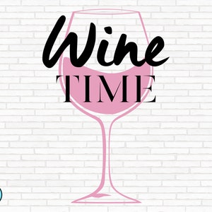 Wine Time Svg | Wine Svg | Wine Quotes Svg | Wine Sayings Svg | Wine Glass Svg | Funny Wine Svg | Wine Lover Svg | Wine Tshirt Svg