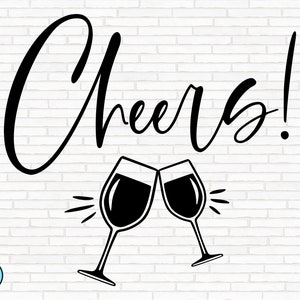 Wine Cheers Svg  | Wine Svg | Wine Quotes Svg | Wine Sayings Svg | Wine Glass Svg | Funny Wine Svg | Wine Lover Svg | Wine Tshirt Svg