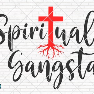 Spiritual Gangsta svg, Christian svg, Faith svg, Jesus svg, Religious svg, Spiritual svg, Cross svg, Bible svg, Cricut, Silhouette, PNG