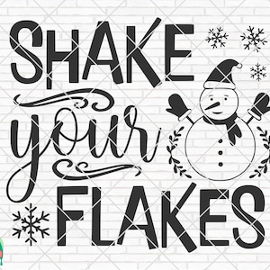 Puede incluir: Diseño gráfico en blanco y negro con el texto "Shake your flakes" y un muñeco de nieve con una bufanda y guantes.