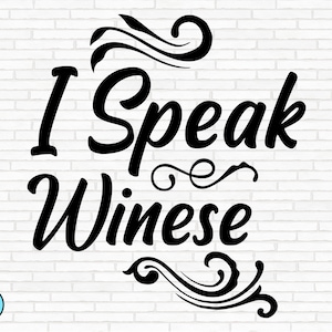 I Speak Winese Svg | Wine Svg | Wine Quotes Svg | Wine Sayings Svg | Wine Glass Svg | Funny Wine Svg | Wine Lover Svg | Wine Tshirt Svg