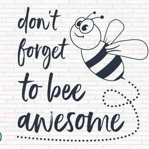 No te olvides de abeja impresionante svg / Bee Quotes svg / Bee Kind svg / Sayings Quotes svg / Bee Tshirt svg / Queen Bee svg