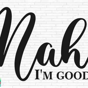 Nee, ik ben goed SVG, goede dag SVG, koffiemok SVG, ik ben goed SVG, nee ik ben goed gesneden bestanden, Cricut, PNG, SVG