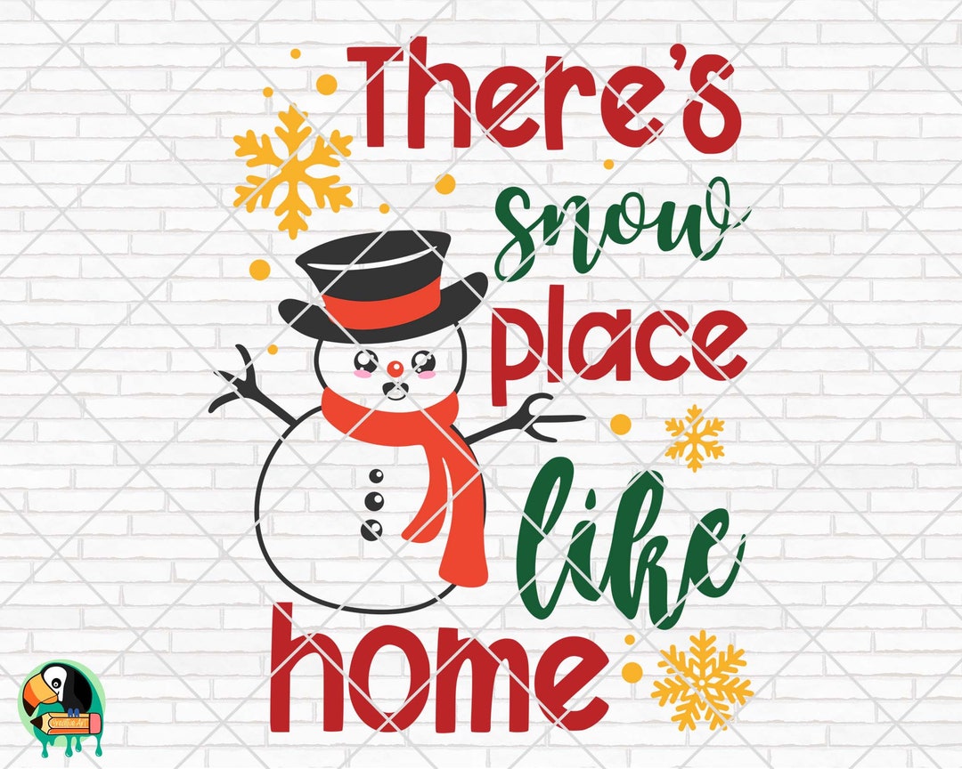 Theres Snow Place Like Home SVG, Christmas Svg, Merry Christmas Svg ...