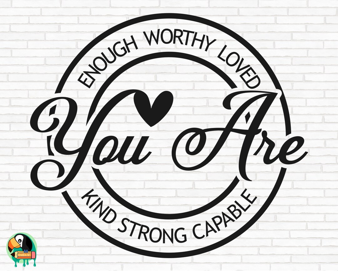 You Are Enough SVG, Positive Quote Svg, Inspirational Svg, Motivational