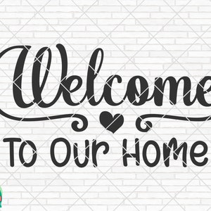 Welcome Sign Svg, Welcome Svg, Welcome to Our Home Svg, Home Sweet Home ...