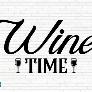 Wine Time Svg | Wine Svg | Wine Quotes Svg | Wine Sayings Svg | Wine Glass Svg | Funny Wine Svg | Wine Lover Svg | Wine Tshirt Svg