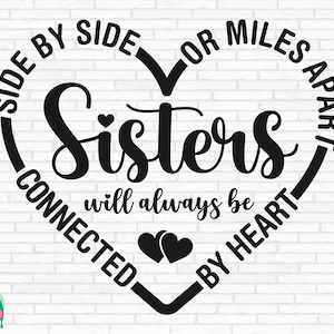 Hermanas SVG, lado a lado o millas de distancia Las hermanas siempre estarán conectadas por corazón svg, archivos de corte, Cricut, silueta, Png, Svg, Eps, Dxf