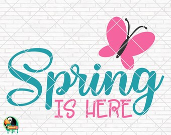 Primavera è qui SVG, Primavera Svg, Pasqua Svg, Spring Design per camicie, Citazioni primavera, File taglio primavera, Cricut, Silhouette, Png