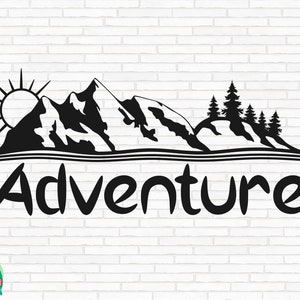 Adventure SVG, Mountain svg, Travel svg, Explore svg, Mountain Scene svg, Camping svg, Cut Files, Cricut, Silhouette, Png, Svg, Eps, Dxf