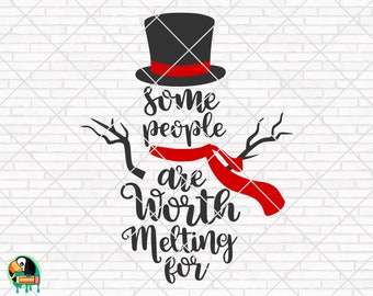 Some People Are Worth Melting For svg, Hello Winter svg, Snowman svg, Christmas svg, Winter Decor svg, Cut File, Cricut, Silhouette, PNG