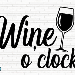 May include: Black and white graphic design with the text "Wine o'clock" and a silhouette of a wine glass.