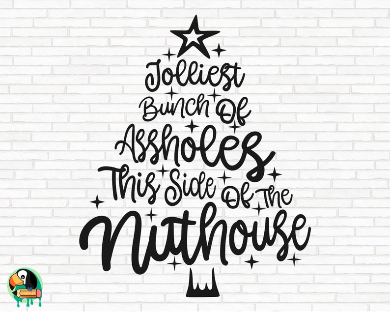 Jolliest Bunch of Assholes This Side of the Nuthouse SVG, Funny ...