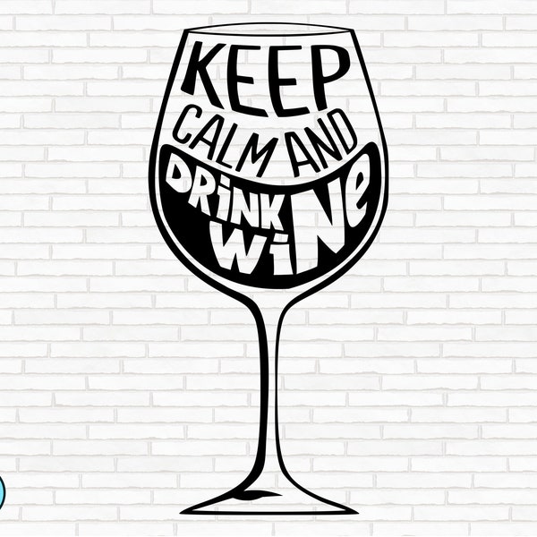 Keep Calm And Drink Wine Svg | Wine Svg | Wine Quotes Svg | Wine Sayings Svg | Wine Glass Svg | Funny Wine Svg | Wine Lover Svg, Wine Tshirt