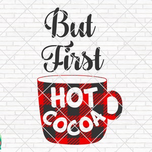 But First Hot Cocoa svg, Hello Winter svg, Christmas svg, Snow svg, Winter Quote, Winter Decor svg, Cut File, Cricut, Silhouette, PNG