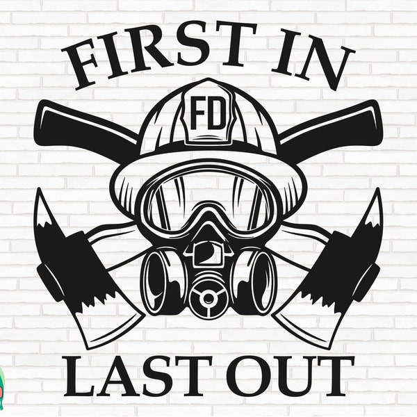 Firefighter SVG, Fire Department svg, Fireman svg, Fire Rescue svg, Fire Axe svg, First In svg, Last Out svg, Cut Files, Cricut, Png, Svg