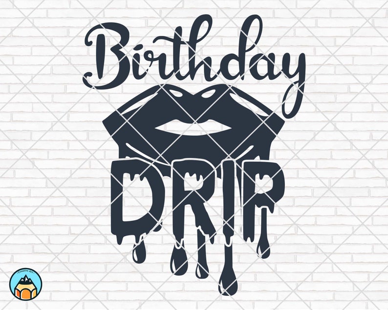 Download Birthday Drip Svg Birthday Drip Birthday Squad Svg ...