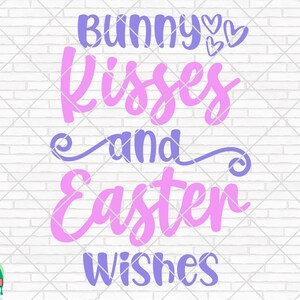 Hase Küsse und Ostern Wünsche SVG, Ostern Svg, Frühling Svg, Ostern Design für Shirts, Ostern Zitate, Ostern geschnitten Dateien, Cricut, Silhouette