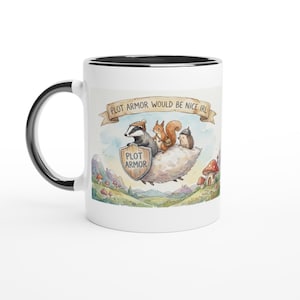 May include: White ceramic mug with a black rim and handle. The mug features a whimsical illustration of a badger, squirrel, and hedgehog on a cloud, with the text "PLOT ARMOR WOULD BE NICE IRL" and "PLOT ARMOR" on a shield.