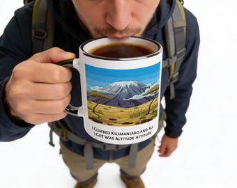 Kilimanjaro Mug – Altitude Attitude Funny Hiking Coffee Cup – Mountain Lover Gift