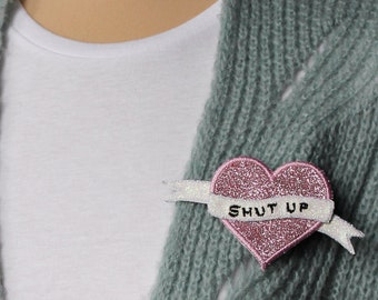 Brooch SHUT UP heart spirit tattoo fabric glitter pink soft glossy ribbon white glitter rainbow message embroidered made in France