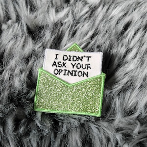 I didn&#39;t ask your opinion brooch embroidered message badge in glittery fabric envelope of your choice to specify when ordering made in France
