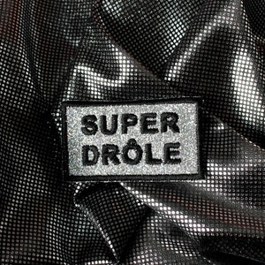 Brooch SUPER FUNNY jewel silver fabric sequins sparkling reflections rainbow embroidered french message outline black thread made in France