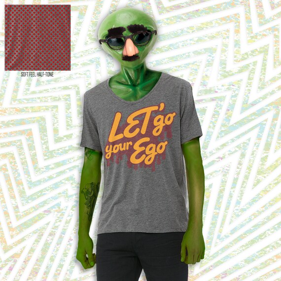 Let Go Your Ego Silk-Screened T-Shirt w/ free mask