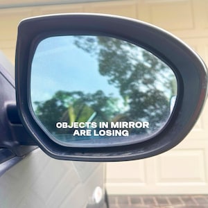 Objects In Mirror Are Losing Decal, Car Accessory, Car Sticker, Decals, Vinyl, Mirror Decal, Waterproof, Bumper Sticker, Window Sticker,