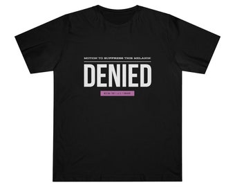 Unisex Deluxe T-shirt - Motion to Surpress This Melanin DENIED